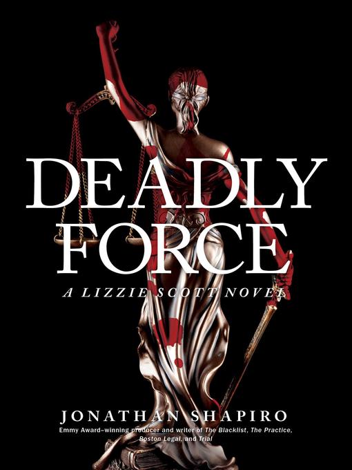 Title details for Deadly Force by Jonathan Shapiro - Available